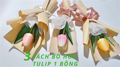 3 Cách Bó Hoa 1 Bông Tulip đẹp Và đơn Giản Youtube