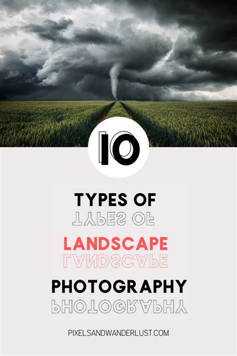 10 Types Of Landscape Photography • Pixels And Wanderlust Landscape