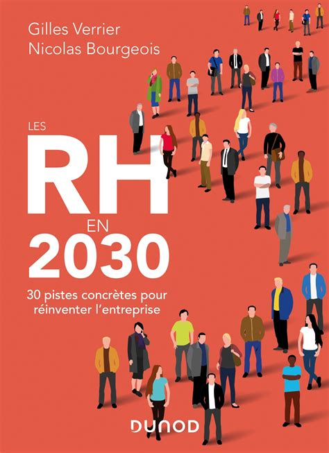 Les Rh En 2030 30 Pistes Concrètes Pour Réinventer Lentreprise