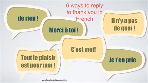 For this situation, you can click here to learn more: 6 ways to reply to thank you in French | Learn French Online