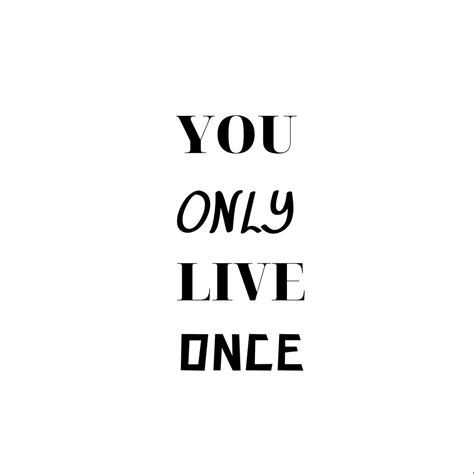 You Only Live Once Printable Wall Art Quote Printable Quote Etsy