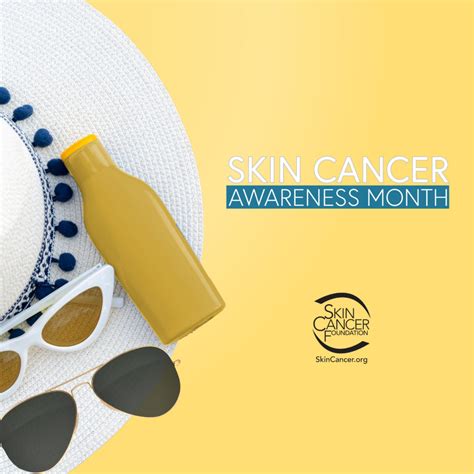 Skin Cancer Awareness Month The Skin Cancer Foundation