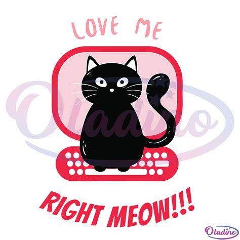 Love Me Right Meow Svg Digital File Valentine Svg Boss Kitty Svg