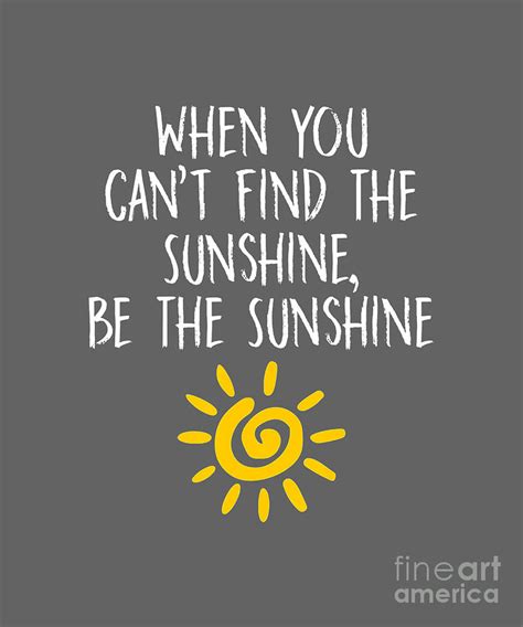 When You Cant Find The Sunshine Be The Sunshine Tapestry Textile By