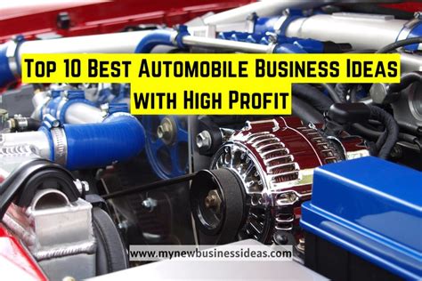 Top 10 Best Automobile Business Ideas With High Profit Mynewbusinessideas