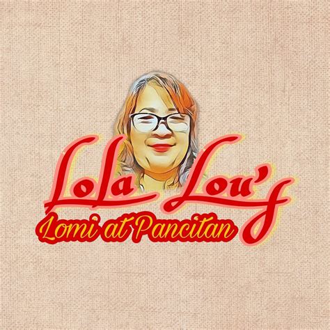Lola Lou S Lomi At Pancitan