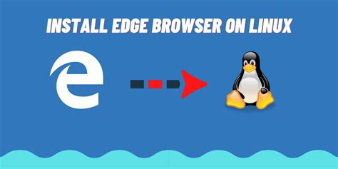 How To Install Microsoft Edge On Linux Linuxfordevices