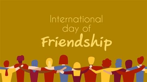 When Is International Day Of Friendship 2022 Furthers World National