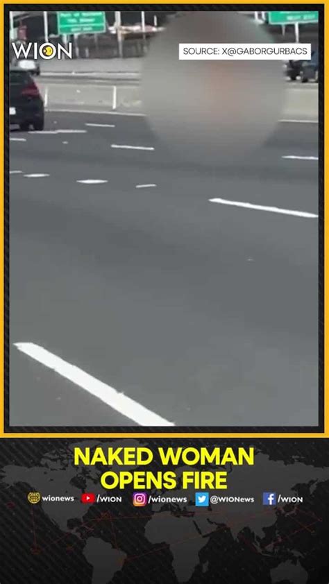 woman walks naked on bay bridge opens fire indiscriminately during rush hour world news