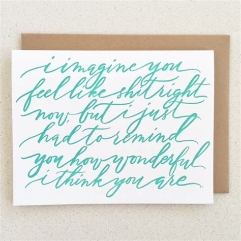 When i had my miscarriage the one thing that upset me most was when people would say 'well you weren't that far gone so really it wasn't a fully formed if you don't know what to say, or are worried about calling at a bad time, you could try sending a gift to let someone know you're thinking of them. Jessica Zucker's empathy cards for those who've miscarried ...