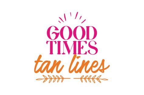 Good Times Tan Lines Quote Svg Cut Graphic By Thelucky · Creative Fabrica