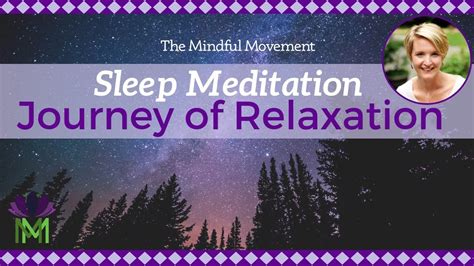 A Journey Of Relaxation To Sleep Sleep Meditation Mindful Movement