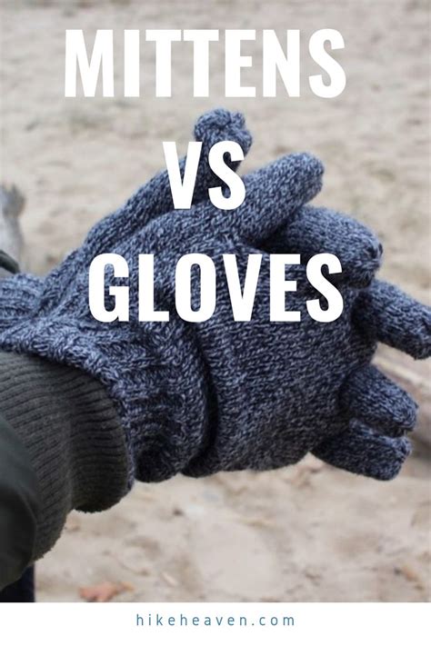 Mittens Vs Gloves For Hiking Mittens Warm Gloves Warmers