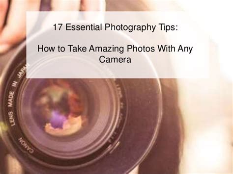 17 Essential Photography Tips How To Take Amazing Photos With Any Camera