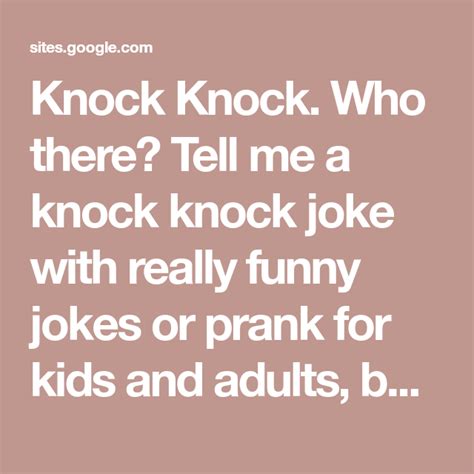Knock Knock Who There Tell Me A Knock Knock Joke With Really Funny