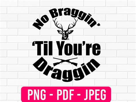 No Braggin Til You Re Draggin Svg Desig Graphic By Manzuara Design Creative Fabrica