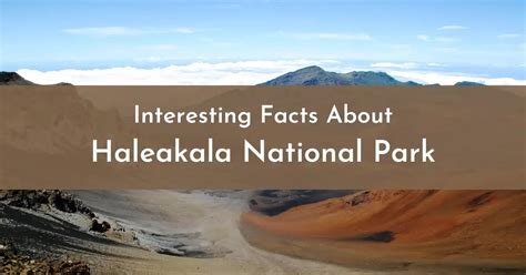 Discover Haleakala National Park 40 Unique Facts