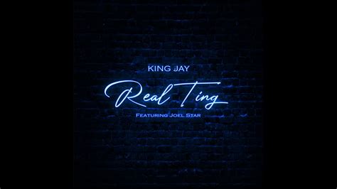 King Jay Real Ting Feat Joel Star Lyric Video Youtube