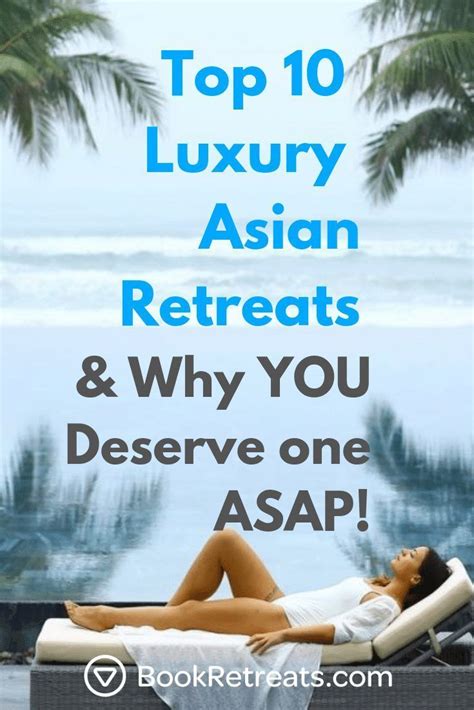 Top 10 Luxury Asian Retreats And Why You Deserve One Asap Spa