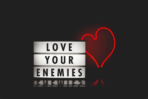 What It Really Means To Love Your Enemies