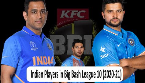 The league is contested by 11 teams, with representation from both england and scotland. Indian Players in Big Bash League (BBL) 2020-21