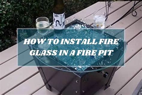 How To Install Fire Glass In A Fire Pit Fireplace Fact