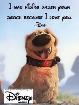 Quotes from the vietnam war. I was hiding under your porch because I love you. - Dug Disney Quote 40 | Disney movie quotes ...