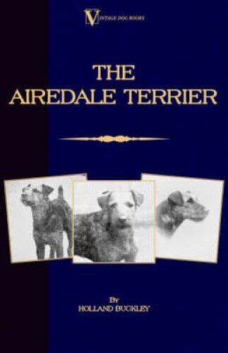 The Airedale Terrier A Vintage Dog Books Breed Classic By Buckley