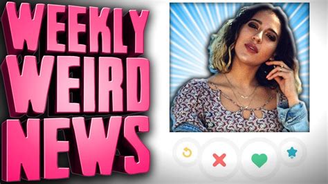 The Tinder Thirst Trap Social Experiment Weekly Weird News YouTube