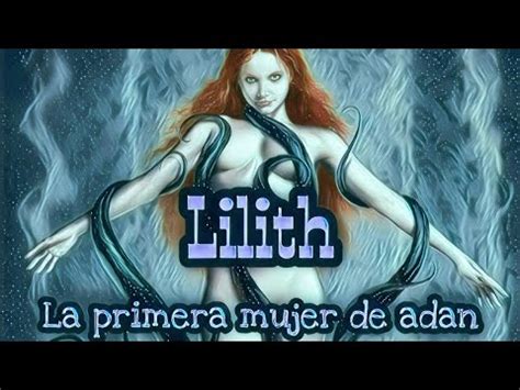 Lilith La Primera Mujer De Ad N Youtube