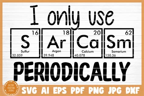 I Only Use Sarcasm Periodically Funny Svg Cut File By