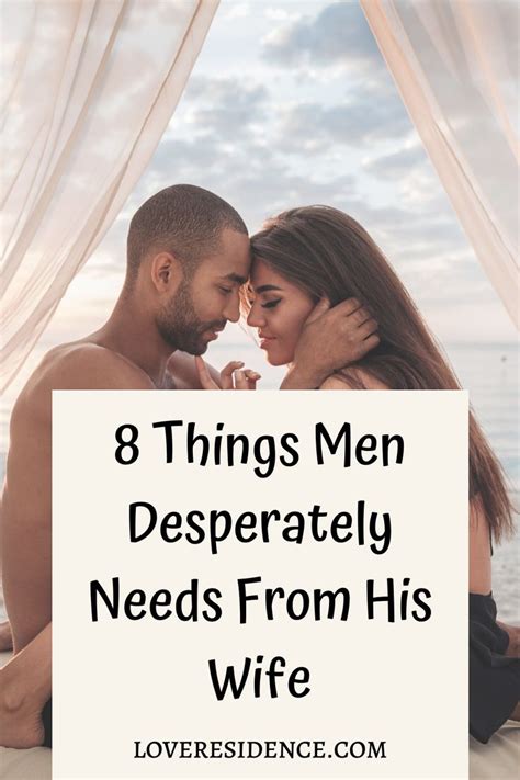 8 Things Men Desperately Needs From His Wife In 2020 Relationship Helper Improve Marriage