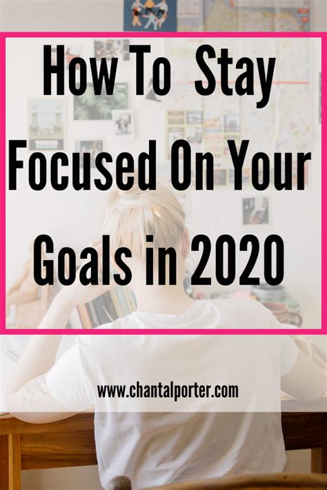 How To Stay Focused On Your Goals 2020 Focus On Your Goals Stay