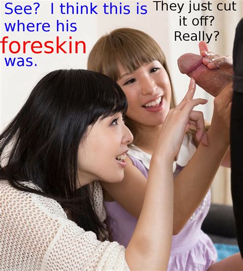 Captioned Foreskin Pics