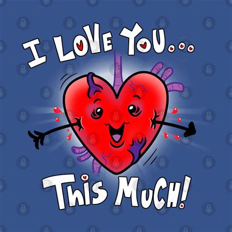 I Love You This Much Valetines Day T Shirt Teepublic