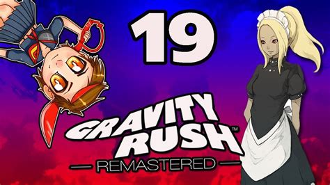 Gravity Rush Remastered Part 19 Back To The Maid Youtube