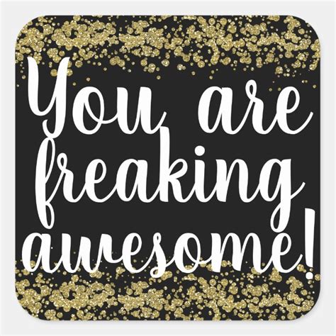 You Are Freaking Awesome Square Sticker