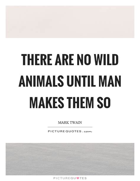 31 Wild Animals Quotes Pics Temal
