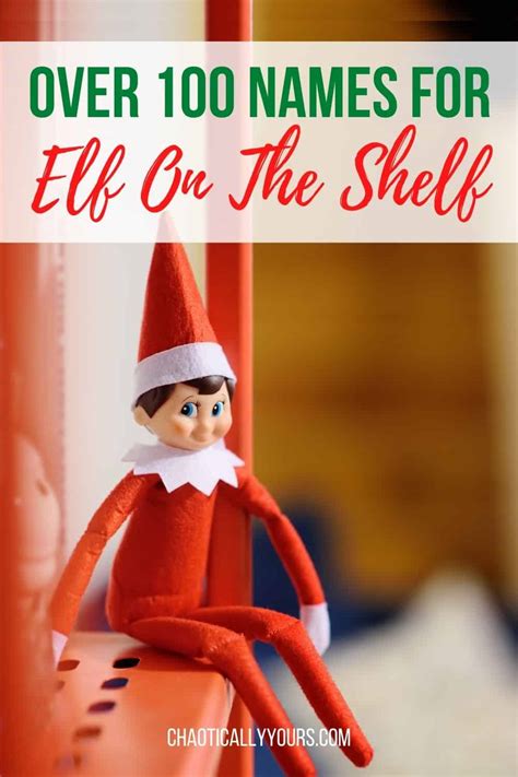 Names For Elf On The Shelf 100 Fun Ideas For Your Holiday Tradition