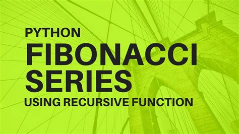How To Print Fibonacci Series Using Recursive Function In Python Youtube