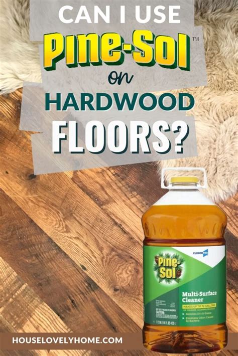 Can You Use Pine Sol On Hardwood Floors House Lovely Home