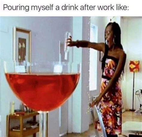 I Wish I Had A Glass That Big Workplace Memes Funny Pictures