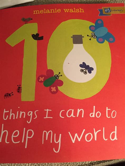 10 Things I Can Do To Help My World A Book By Melanie Walsh My