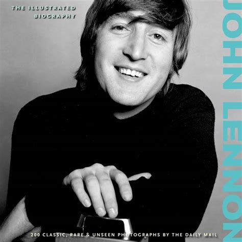 John Lennon The Illustrated Biography Classic Rare And Unseen Hardcover