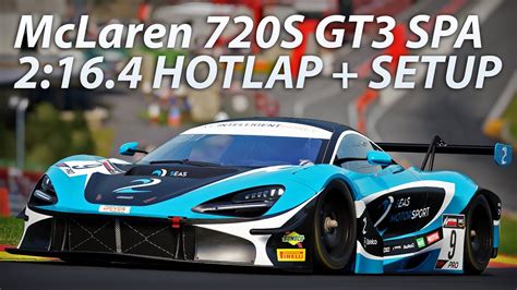 McLaren 720S GT3 SPA HOTLAP SETUP ACC YouTube