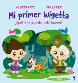 Maybe you would like to learn more about one of these? Mi primer Wigetta - Vegetta777 y Willyrex | Planeta de Libros