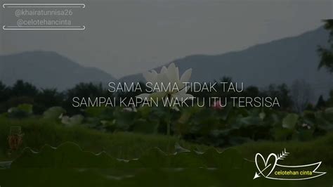 Kalau kamu sedang bersabar menunggu kabar dari seseorang, quotes tentang penantian pada kutipan di atas mungkin mampu mewakili ada yang bersedia menunggu dengan sabar sembari mendoakan kekasih hati. MENUNGGU JAWABANMU - CELOTRHAN CINTA QUOTES BAPER - YouTube