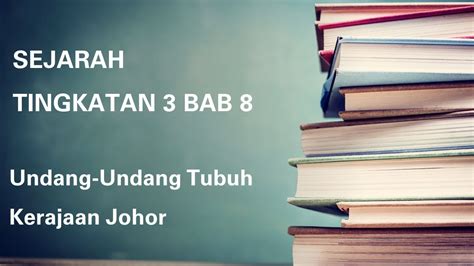 Maybe you would like to learn more about one of these? SEJARAH TINGKATAN 3 | BAB 8 | 柔佛的护国法律，Undang-Undang Tubuh ...