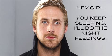 Hey Girl Dad To Be Ryan Gosling Has A Few Things To Say