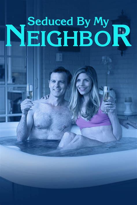 Seduced By My Neighbor 2018 The Poster Database Tpdb